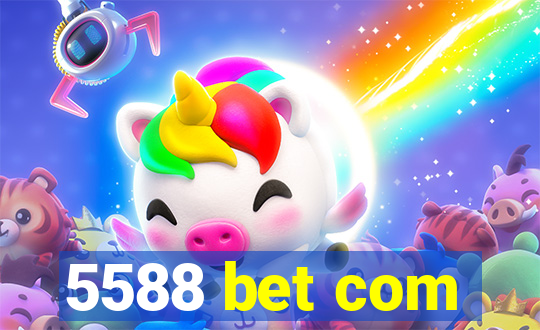 5588 bet com